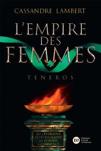 L'empire des femmes. Vol. 2. Teneros