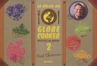 La valise du globe cooker : recettes du monde. Vol. 2