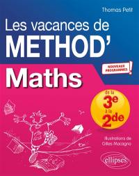 Les vacances de Method'S. Maths de la troisième à la seconde : nouveaux programmes