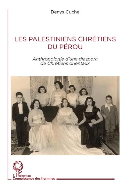 Les Palestiniens chrétiens du Pérou : anthropologie d'une diaspora de chrétiens orientaux