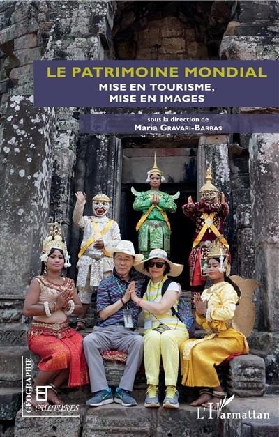 Le patrimoine mondial : mise en tourisme, mise en images