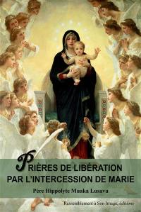 Prières de libération par l'intercession de Marie