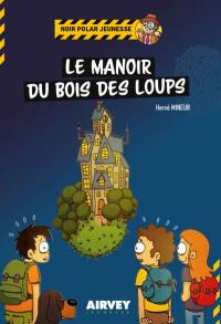 Le manoir du Bois des loups