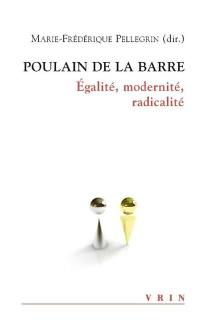 Poulain de La Barre : égalité, modernité, radicalité