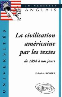 La civilisation américaine par les textes : de 1494 à nos jours