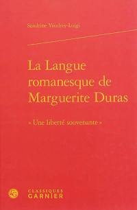 La langue romanesque de Marguerite Duras : une liberté souvenante