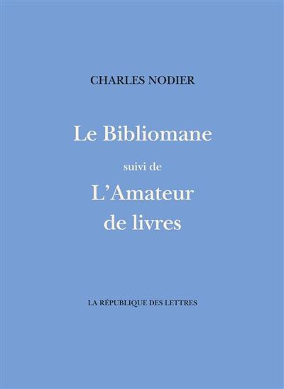 Le bibliomane. L'amateur de livres