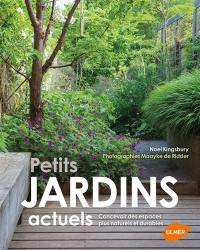 Petits jardins actuels : concevoir des espaces plus naturels et durables