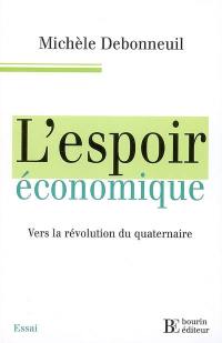 L'espoir économique : vers la révolution du quaternaire