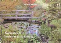 Ambiances dans les jardins et parcs d'Alsace