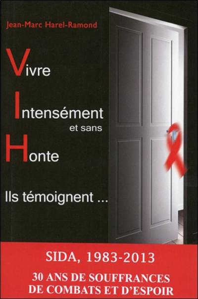 Vivre intensément et sans honte : ils témoignent...