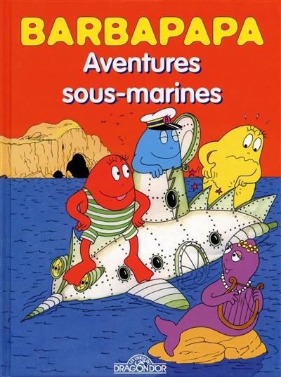 Barbapapa. Aventures sous-marines. La disparition de Barbapapa : deux aventures