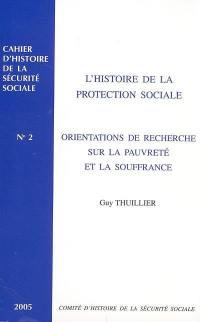 L'histoire de la protection sociale : orientations de recherche sur la pauvreté et la souffrance