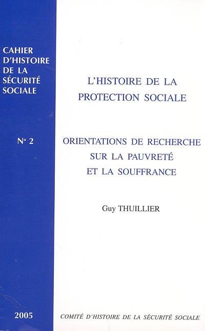 L'histoire de la protection sociale : orientations de recherche sur la pauvreté et la souffrance