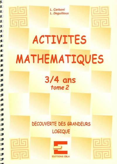 Activités mathématiques, 3-4 ans. Vol. 2. Découverte des grandeurs, logique