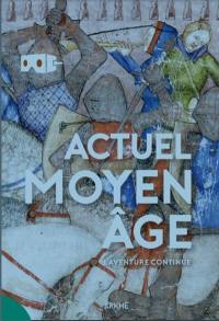 Actuel Moyen Age : l'aventure continue