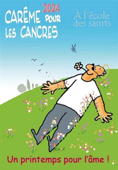 Carême 2024 pour les cancres : un printemps pour l'âme !