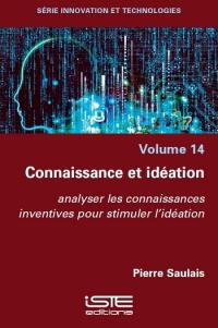 Connaissance et idéation : analyser les connaissances inventives pour stimuler l'idéation