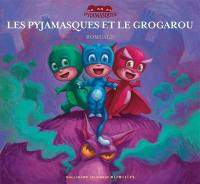 Les Pyjamasques. Vol. 1. Les Pyjamasques et le Grogarou