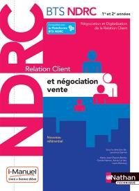 Relation client et négociation-vente : BTS NDRC 1re et 2e années : nouveau référentiel