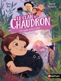 Le clan du chaudron. L'incroyable potion poilue