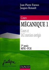 Mécanique : nouveau cours de physique, 1re année, MPSI, PCSI, PTSI. Vol. 1. Point et systèmes de points, 1re année, MPSI, PCSI : cours et 162 exercices corrigés