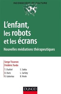 L'enfant, les robots et les écrans : nouvelles médiations thérapeutiques