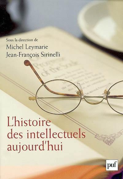 L'histoire des intellectuels aujourd'hui