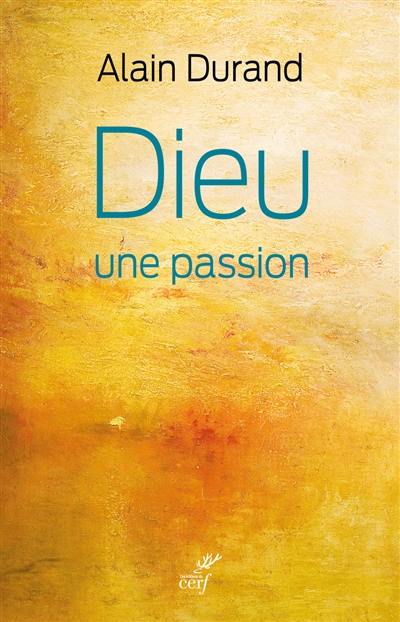 Dieu, une passion