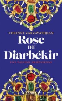 Rose de Diarbékir : une passion arménienne