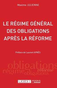 Le régime général des obligations après la réforme