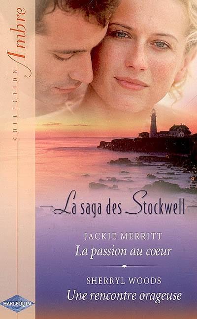 La saga des Stockwell. Vol. 2006. La passion au coeur. Une rencontre orageuse