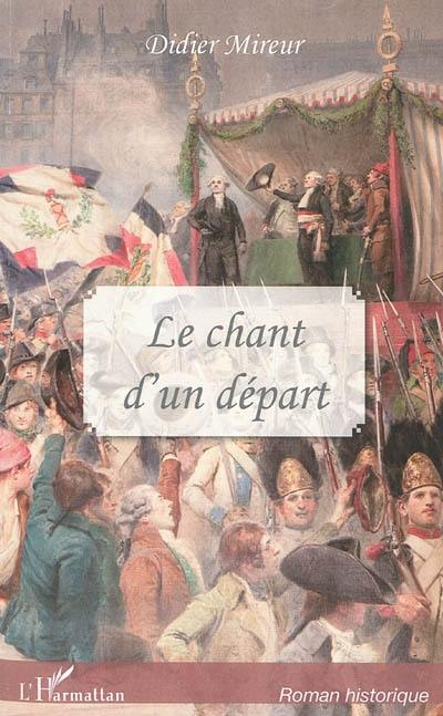 Le chant d'un départ : roman historique