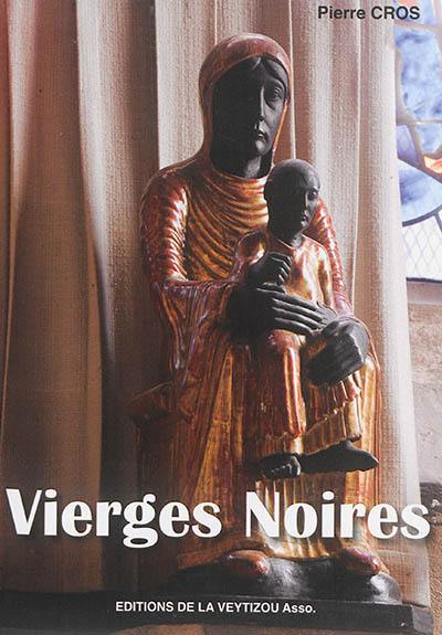 Vierges noires : pourquoi noires ? : je suis noire mais pourtant je suis belle (Cantique des cantiques)