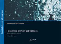 Histoires de sciences & entreprises. Vol. 3. La parole aux entreprises