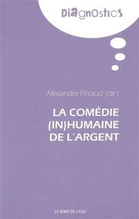 La comédie (in)humaine de l'argent