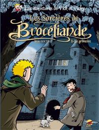 Les aventures de Vick et Vicky. Vol. 8. Les sorcières de Brocéliande. Vol. 1. Le grimoire