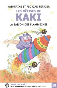 Les bêtises de Kaki. La saison des flammèches