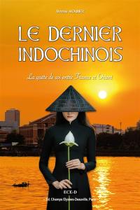 Le dernier Indochinois : la quête de soi entre France et Orient