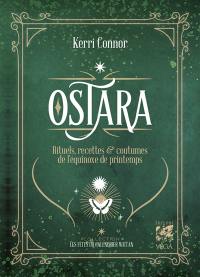 Ostara : rituels, recettes & coutumes de l'équinoxe de printemps