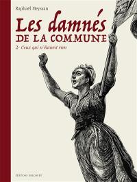 Les damnés de la Commune. Vol. 2. Ceux qui n'étaient rien