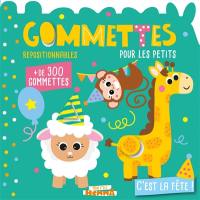 C'est la fête ! : gommettes repositionnables pour les petits