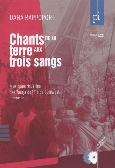 Chants de la terre aux trois sangs : musiques rituelles des Toraja de l'île de Sulawesi, Indonésie