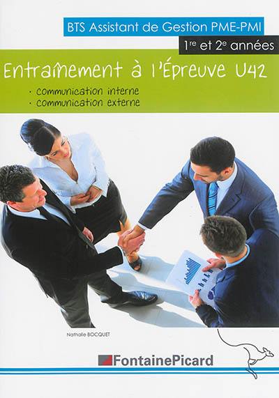 Entraînement à l'épreuve U42 : BTS assistant de gestion PME, PMI : 1re et 2e années