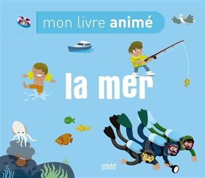 La mer : mon livre animé