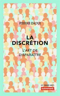 La discrétion : l'art de disparaître