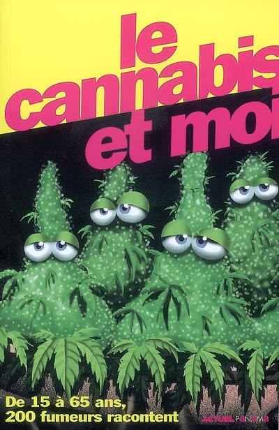 Le cannabis et moi : de 15 à 65 ans, 200 fumeurs racontent