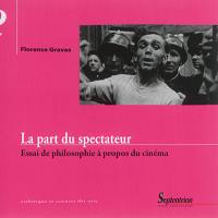 La part du spectateur : essai de philosophie à propos du cinéma