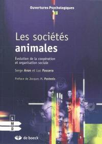 Les sociétés animales : évolution de la coopération et organisation sociale