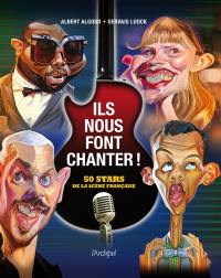 Ils nous font chanter ! : 50 stars de la scène française